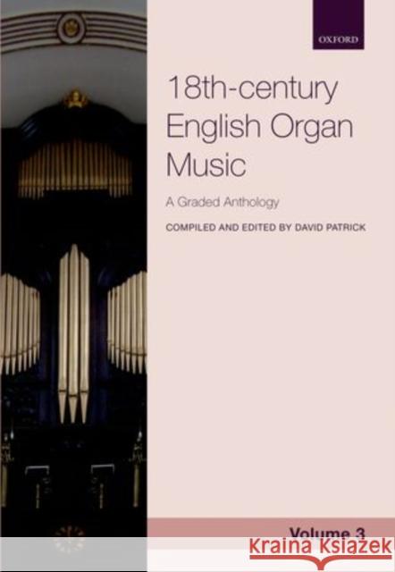 18th-century English Organ Music, Volume 3 : A graded anthology David Patrick   9780193389175 Oxford University Press