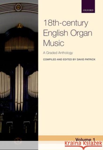 18th-century English Organ Music, Volume 1 : A graded anthology David Patrick   9780193389199 Oxford University Press
