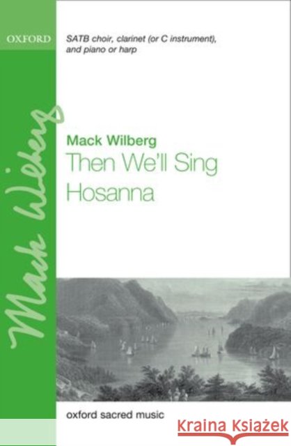 Then We'll Sing Hosanna Mack Wilberg   9780193391741 Oxford University Press