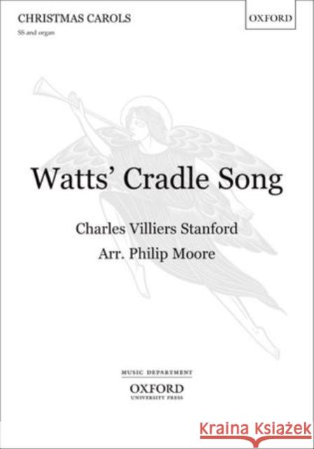 Watts' Cradle Song Sir Charles Villiers Stanford Philip Moore  9780193393097 Oxford University Press