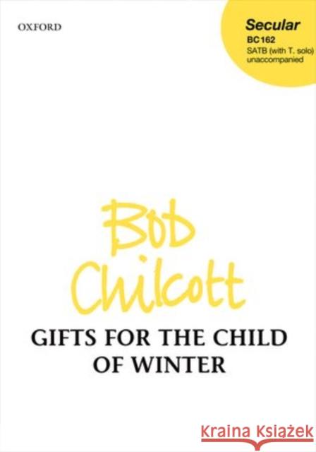Gifts for the Child of Winter Bob Chilcott   9780193394711 Oxford University Press