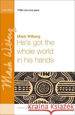 He's Got the Whole World in His Hands Mack Wilberg   9780193394773 Oxford University Press