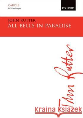 All Bells in Paradise: Vocal Score John Rutter   9780193395657 Oxford University Press