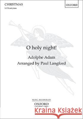 O holy night!: Vocal score Adolphe Adam Paul Langford  9780193396289