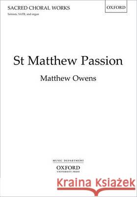 St Matthew Passion: Vocal Score Matthew Owens   9780193398177 Oxford University Press