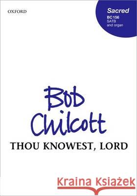 Thou Knowest, Lord: Vocal Score Bob Chilcott   9780193399037 Oxford University Press