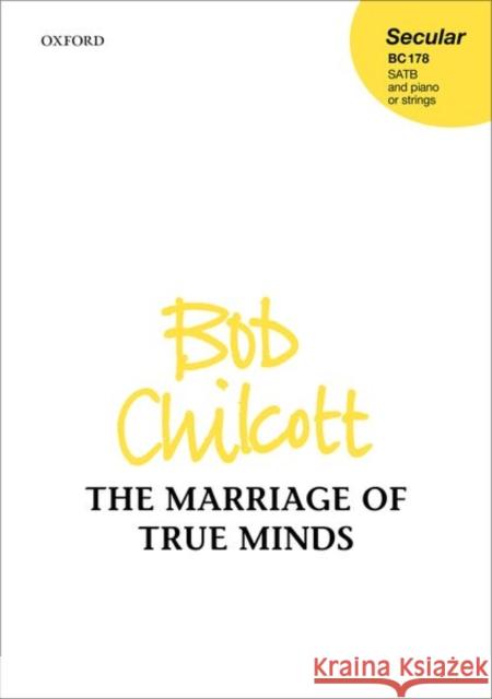 The Marriage of True Minds: Vocal Score Bob Chilcott   9780193400566 Oxford University Press