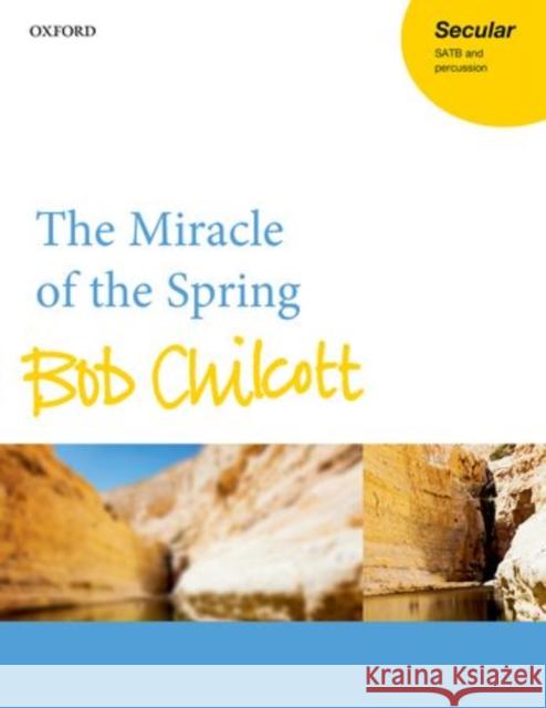 The Miracle of the Spring: Vocal Score Bob Chilcott   9780193400627 Oxford University Press
