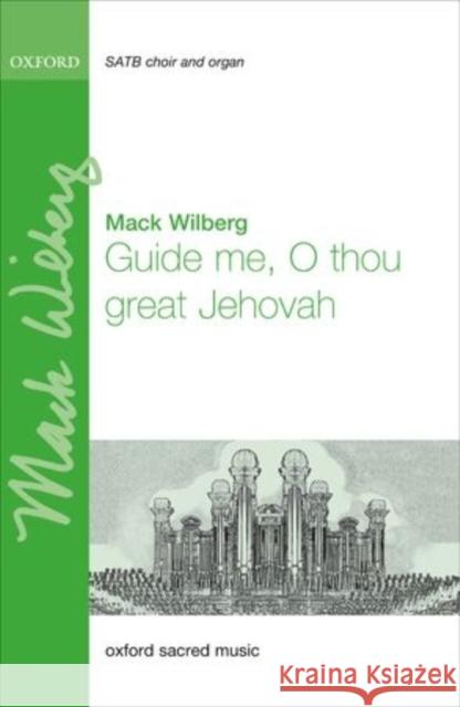 Guide me, O thou great Jehovah Mack Wilberg   9780193402836 Oxford University Press