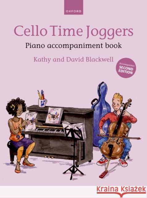 Cello Time Joggers Piano Accompaniment Book: Piano Part Kathy Blackwell David Blackwell  9780193404434 Oxford University Press