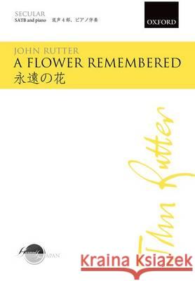 A Flower Remembered: SATB Vocal Score John Rutter   9780193404823 Oxford University Press