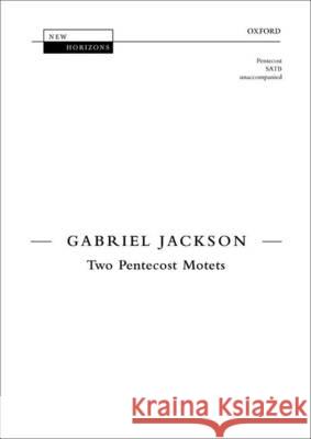 Two Pentecost Motets: Vocal Score Gabriel Jackson   9780193404854 Oxford University Press