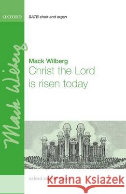 Christ the Lord is Risen Today: Vocal Score Mack Wilberg   9780193406179 Oxford University Press