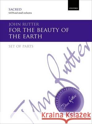 For the Beauty of the Earth: Set of Parts John Rutter   9780193407299 Oxford University Press