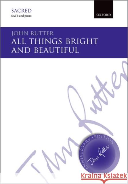 All Things Bright and Beautiful John Rutter   9780193407343 Oxford University Press