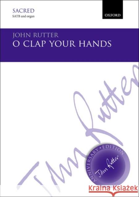 O Clap Your Hands: Vocal Score John Rutter   9780193407374 Oxford University Press