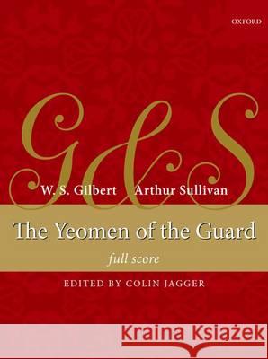 The Yeomen of the Guard: Study Score Arthur Sullivan Colin Jagger  9780193413139