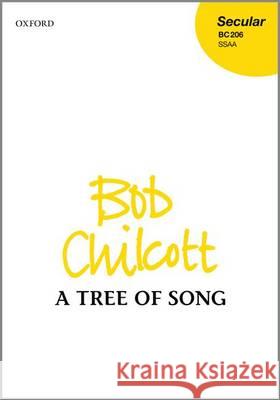 A Tree of Song Bob Chilcott   9780193415676 Oxford University Press