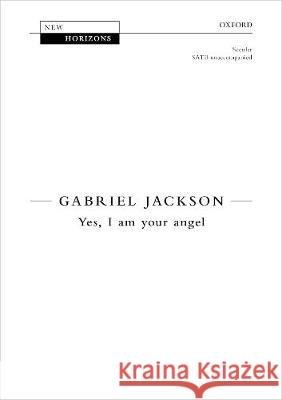 Yes, I am your angel Gabriel Jackson   9780193415706 Oxford University Press