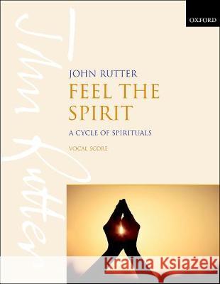 Feel the Spirit: A Cycle of Spirituals John Rutter   9780193416246 Oxford University Press