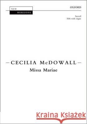 Missa Mariae: Vocal Score Cecilia McDowall   9780193417540