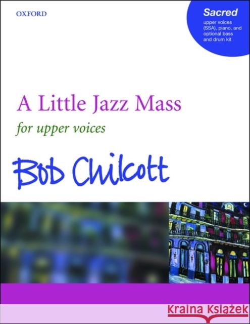 A Little Jazz Mass Bob Chilcott 9780193433281 Oxford University Press, USA