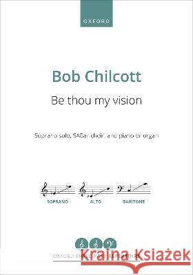 Be thou my vision Bob Chilcot   9780193433441 Oxford University Press