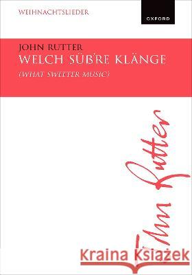 Welch suss're Klange (What sweeter music) John Rutter   9780193433724 Oxford University Press