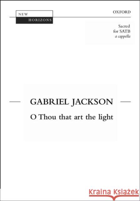 O thou that art the light Gabriel Jackson   9780193439191 Oxford University Press