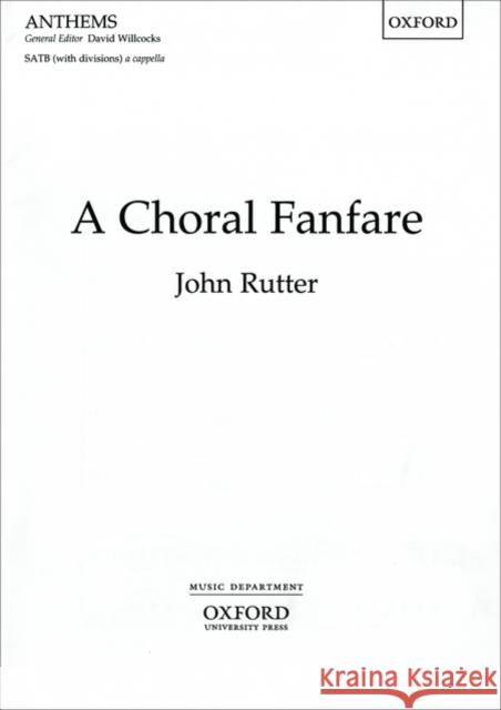 A Choral Fanfare John Rutter   9780193504189 Oxford University Press