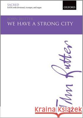 We Have a Strong City: Vocal Score John Rutter   9780193511620 Oxford University Press