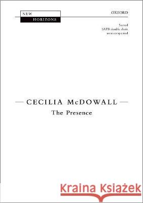 The Presence: Vocal score Cecilia McDowall   9780193511989 Oxford University Press