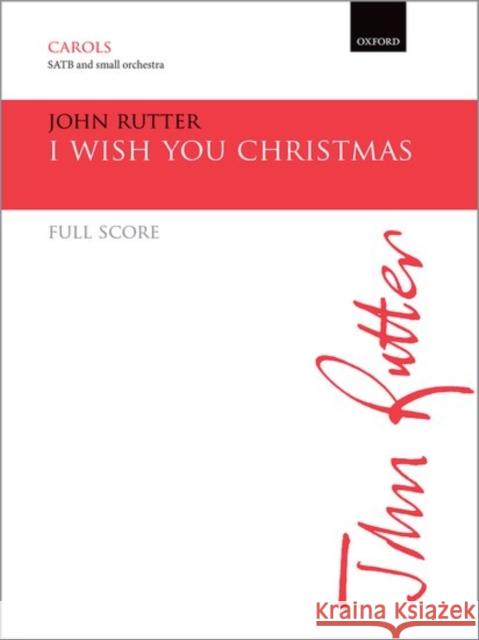 I Wish You Christmas: Full Score John Rutter   9780193512238 Oxford University Press