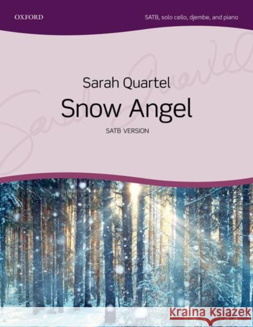 Snow Angel: SATB Vocal Score Sarah Quartel   9780193512290 Oxford University Press