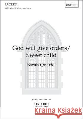 God Will Give Orders/Sweet Child: Vocal Score Sarah Quartel   9780193514416 Oxford University Press