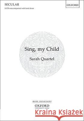 Sing, my Child: Vocal score Sarah Quartel   9780193517912 Oxford University Press