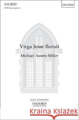 Virga Jesse floruit: Vocal score Michael A. Miller   9780193519695 Oxford University Press