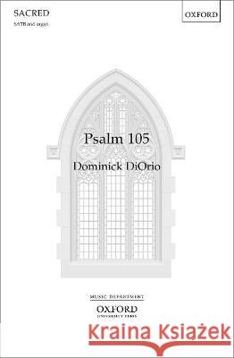 Psalm 105: Vocal score Dominick DiOrio   9780193522961 Oxford University Press