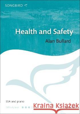 Health and Safety: SSA vocal score Alan Bullard   9780193522978 Oxford University Press