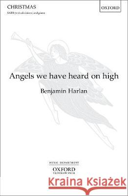Angels we have heard on high: Vocal score Benjamin Harlan   9780193524347 Oxford University Press