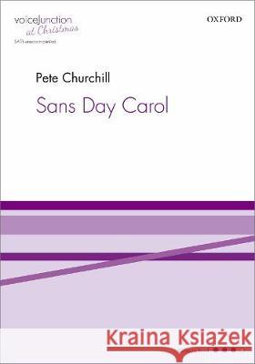 Sans Day Carol: Vocal score Pete Churchill   9780193524408 Oxford University Press