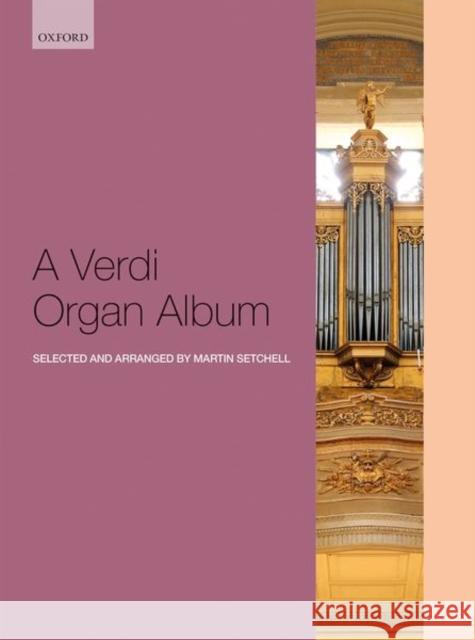 A Verdi Organ Album Giuseppe Verdi Martin Setchell  9780193526402 Oxford University Press