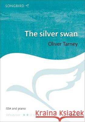 The silver swan Oliver Tarney   9780193527539 Oxford University Press