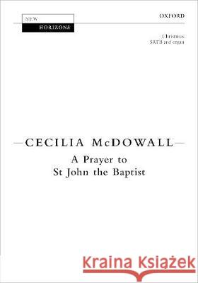 A Prayer to St John the Baptist Cecilia McDowall   9780193527836 Oxford University Press
