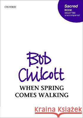 When spring comes walking Bob Chilcott   9780193528185 Oxford University Press