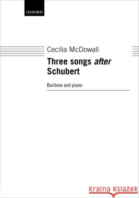 Three Songs after Schubert Cecilia McDowall   9780193531857 Oxford University Press