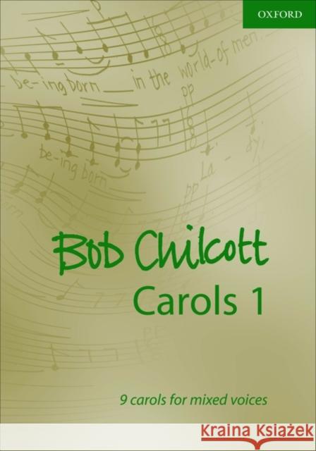 Bob Chilcott Carols 1 : 9 carols for mixed voices  9780193532335 Oxford University Press