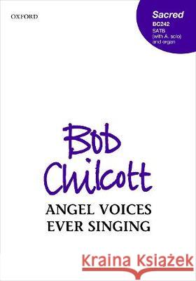 Angel voices ever singing Bob Chilcott   9780193533394 Oxford University Press
