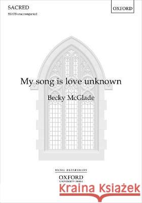 My song is love unknown Becky McGlade   9780193544642 Oxford University Press