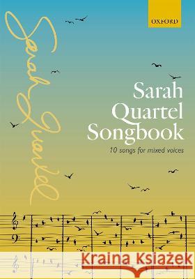 Sarah Quartel Songbook: 10 songs for mixed voices Sarah Quartel   9780193551046 Oxford University Press